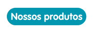 Nossos produtos